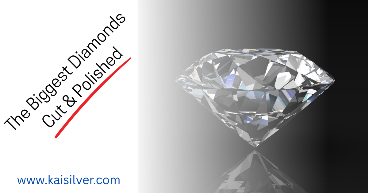 biggest cut and polished diamonds